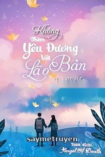 Không Thèm Yêu Đương Với Lão Bản