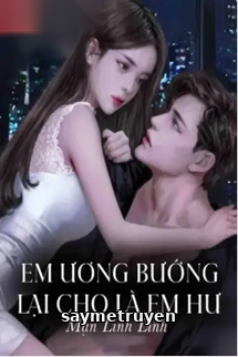 Em Ương Bướng Lại Cho Là Em Hư
