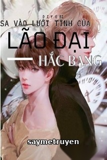 Sa Vào Lưới Tình Của Lão Đại Hắc Bang