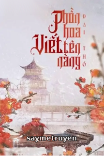 Phồn Hoa Viết Tên Nàng