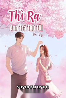 Thì Ra Anh Trả Thù Tôi