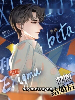 Beta Bình Thường Ký Hợp Đồng Kết Hôn Với Enigma Cố Chấp