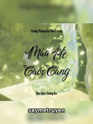 Mùa Hè Cuối Cùng - Thang Thang Đại Ma Vương