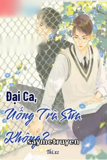 Đại Ca Uống Trà Sữa Không