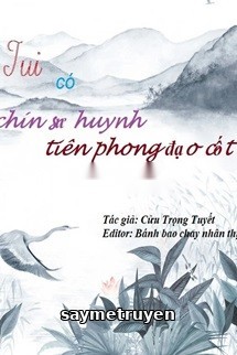 Tui Có Chín Sư Huynh Tiên Phong Đạo Cốt