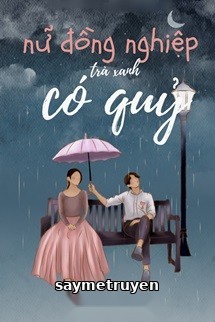 Nữ Đồng Nghiệp Trà Xanh Có Quỷ