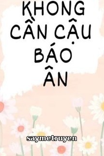 Không Cần Cậu Báo Ơn