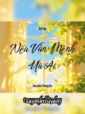 Nếu Vận Mệnh Ưu Ái - Đả Tạp