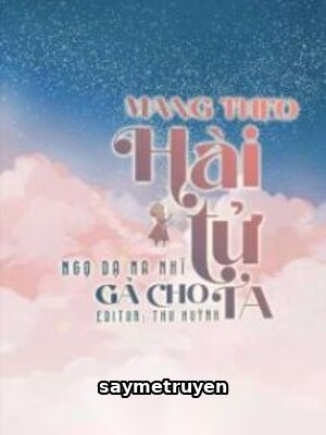 Mang Theo Hài Tử Gả Cho Ta