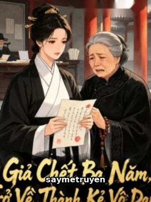 Giả Chết Ba Năm, Trở Về Thành Kẻ Vô Danh