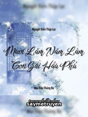 Mười Lăm Năm Làm Con Gái Hầu Phủ