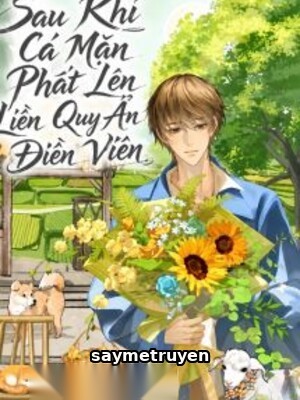 Sau Khi Cá Mặn Phất Lên Liền Quy Ẩn Điền Viên