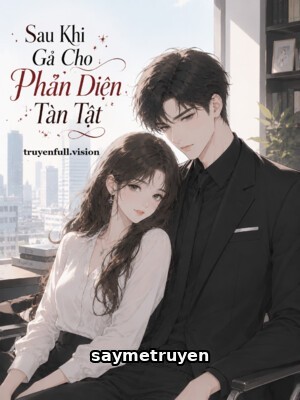 Sau Khi Gả Cho Phản Diện Tàn Tật