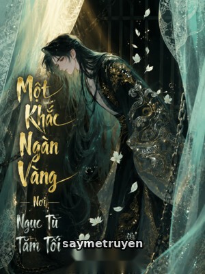 Một Khắc Ngàn Vàng Nơi Ngục Tù Tăm Tối