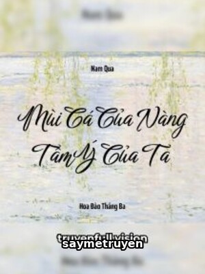 Mùi Cá Của Nàng, Tâm Ý Của Ta
