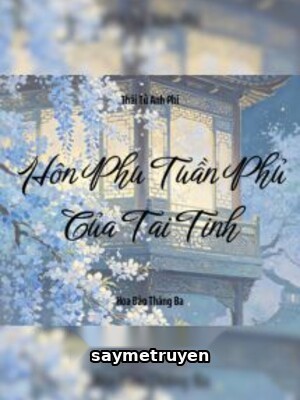 Hôn Phu Tuần Phủ Của “Tai Tinh”