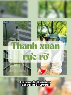 Thanh Xuân Rực Rỡ - Tinh Hà Dao Ký