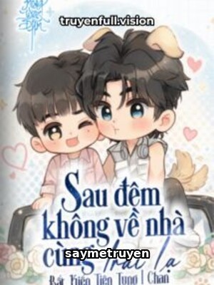 Sau Đêm Không Về Nhà Cùng Trai Lạ