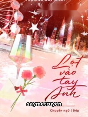 Lọt Vào Tay Anh - Trương Bất Nhất