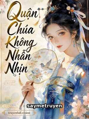 Quận Chúa Không Nhẫn Nhịn