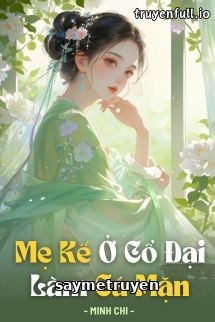 Mẹ Kế Ở Cổ Đại Làm Cá Mặn