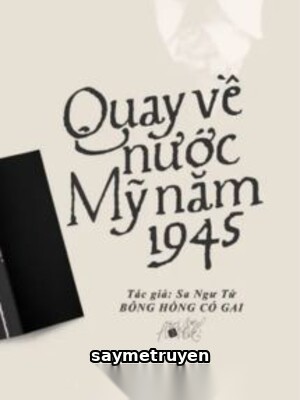 Quay Về Nước Mỹ Năm 1945 - Sa Ngư Tử