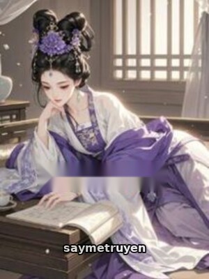 Hệ Thống Cung Đấu Khóc Thét: Ký Chủ Cầu Xin Cô Đừng Mưu Phản