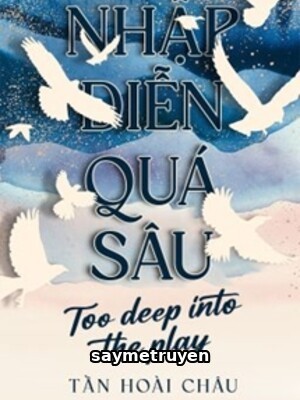 Nhập Diễn Quá Sâu - Tần Hoài Châu