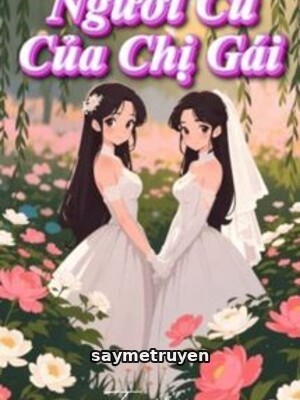 Người Cũ Của Chị Gái - Cửu Cửu Hòa