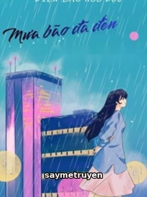 Mưa Bão Đã Đến - Diện Bao Hữu Độc
