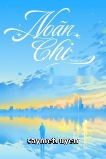 Noãn Chi - Dạ Tử Sân