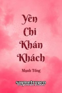 Yên Chi Khán Khách - Mạnh Tống