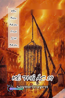 Khi Nạn Nhân Hoá Sát Nhân - Kẻ Thủ Ác 19