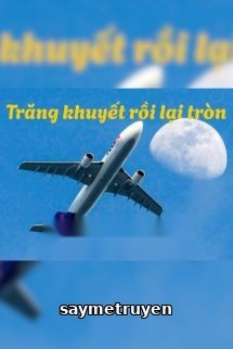 Trăng Khuyết Rồi Lại Tròn - Chúc Hựu Ca