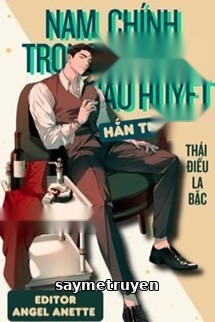 Nam Chính Trong Truyện Cẩu Huyết Hắn Tự Cong