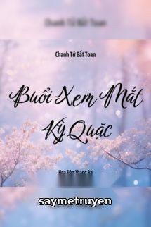 Buổi Xem Mắt Kỳ Quặc - Chanh Tử Bất Toan