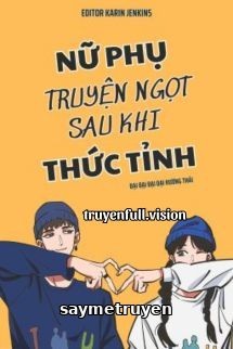 Nữ Phụ Truyện Ngọt Sau Khi Thức Tỉnh