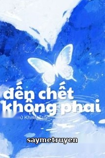 Đến Chết Không Phai - Công Tử Khinh Trần