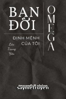 Bạn Đời Định Mệnh Omega Của Tôi