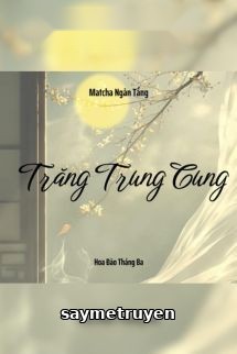 Trăng Trung Cung - Matcha Ngàn Tầng