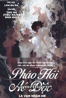 Pháo Hôi Ác Độc Là Vạn Nhân Mê