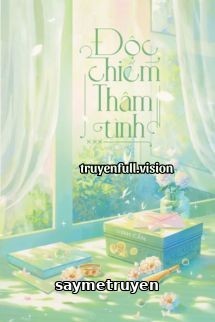 Độc Chiếm Thâm Tình - Vinh Cẩn