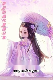 Cuộc Sống Livestream Ở Hiện Đại Của Phế Hậu