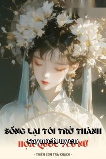 Sống Lại Tôi Trở Thành Họa Quốc Yêu Nữ