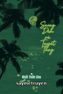 Sương Đêm Và Tuyết Tùng - Nhất Thốn Chu