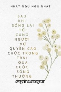 Cùng Vợ Quyền Cao Chức Trọng Trải Qua Cuộc Sống Thường Nhật