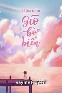 Trộm Nhìn Gió Bờ Biển - Cựu Thuyền