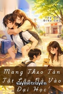 Mang Theo Tàn Tật Lão Bà Vào Đại Học