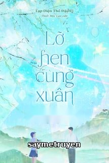Lỡ Hẹn Cùng Xuân - Lạp Diện Thổ Đậu Ti