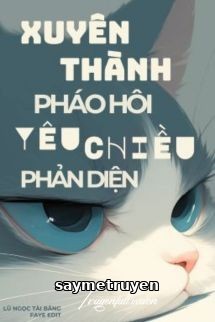 Xuyên Thành Pháo Hôi Yêu Chiều Phản Diện